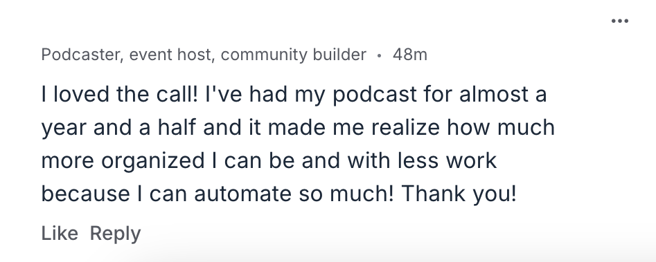 Comment from a podcaster about becoming more organized with less work through automation